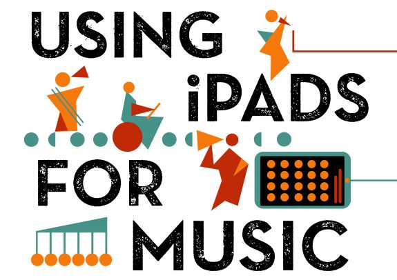 Text says Using iPads for Music with colourful illustrations of musicians