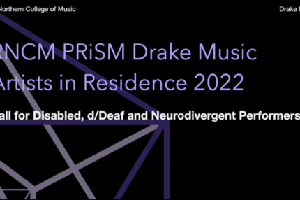Graphic saying RNCM PRiSM Drake Music Artists in Residence