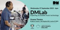 A photograph of musician Andre Louis demonstrating accessible music making at the last DMLab. Text reads: Wednesday 27th September 2023 - 6pm. DMLab, exploring accessible music technology. Graeae Theatre, Bradbury Studios, 138 Kingsland Rd, London, E2 8DY. Drake Music logo, City Bridge Trust logo and Arts Council England logo.