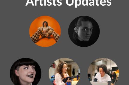 Photographs of 5 artists in circles. Daisy Higman on a computer wearing black Mi Mu gloves wearing a colourful jumpsuit. Yssi Wombwell behind a computer wearing black Mi Mu gloves. Elizabeth Birch wearing black lipstick, Rivkala wearing orange glasses and checkered trousers against an orange background and Geo in black and white with hair tied up wearing a hearing aid. At the top are the words Artists Updates in the middle against a dark grey background with white squiggles at the top.