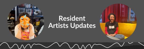 Photo of Daisy Higman wearing a colourful mask on the left and of Ysabelle Wombwell sitting on a yellow sofa behind a red curtain on the right with text on a grey background in the middle saying Resident Artist Updates. 