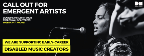 A black and white image of a Disabled musician performing on stage next to a BSL interpreter. Text reads 'Call out for emergent artists. We are supporting early-career Disabled music creators'.